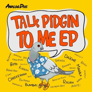 Talk Pidgin to Me EP (Explicit)