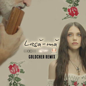 Lasă-mă (Goldcher Remix)