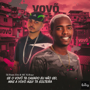 SE O VOVÔ TA CASADO EU NÃO SEI, MAS A VOVÓ AQUI TA SOLTEIRA