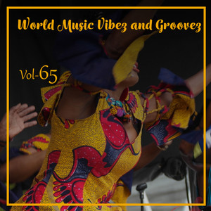 World Music Vibez and Grooves, Vol. 65