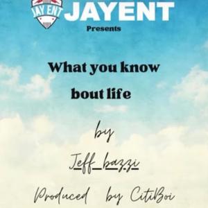 What You Know Bout Life (Explicit)