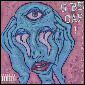 U B CAP! (Explicit)