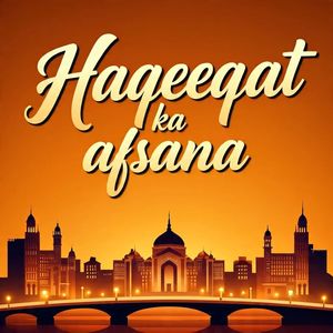 HAQEEQAT KA AGAR AFSANA
