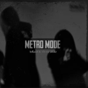 METRO MODE (feat. Metro Mike) (Explicit)