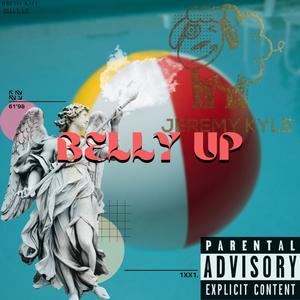 Belly Up (Explicit)