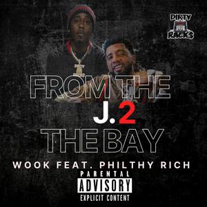 From The J 2 The Bay (feat. Philthy Rich) (Explicit)