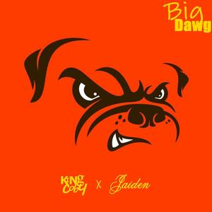 Big Dawg(feat. Ya Boi Jaiden) (Explicit)