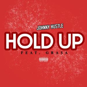 Hold Up (feat. Grasa100) (Explicit)