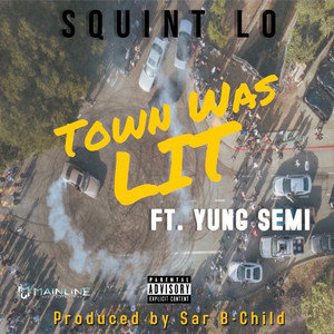 Town Was Lit (feat. Yung Semi) (Explicit)