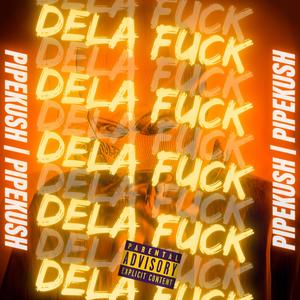 Dela **** (Explicit)