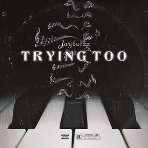 Trying Too (Explicit)