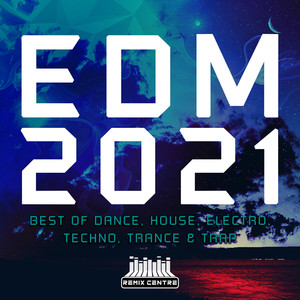 EDM 2021 - Best of Dance, House, Electro, Techno, Trance & Trap