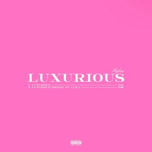 LUXURIOUS (Explicit)