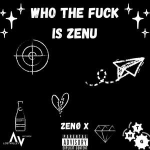 Who The **** Is Zenu (Explicit)