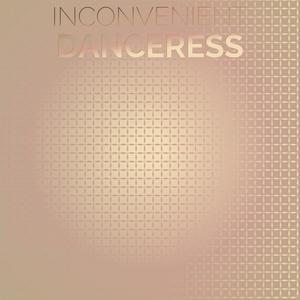 Inconvenient Danceress