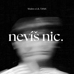 nevíš nic. (feat. LIL TANK) (Explicit)