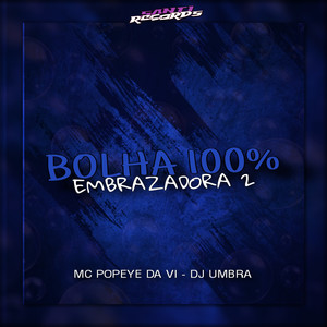 Bolha 100 % Embrazadora 2 (Explicit)