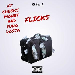 Flicks (feat. Cheeks Money & Yung Dosja) (Explicit)