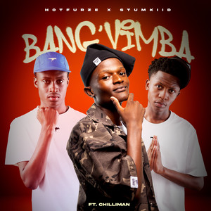 Bang'Vimba (feat. Chilliman)