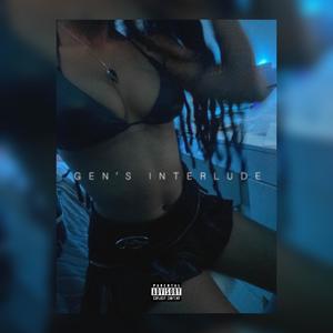 GEN'S INTERLUDE (Explicit)