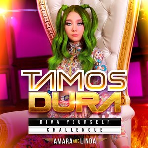 Tamos Dura (Diva Yourself Challenge)