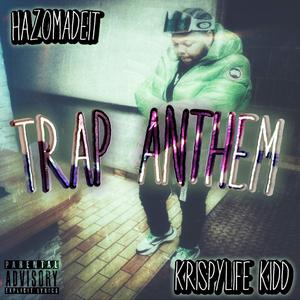 Trap Athem (feat. Krispylife Kidd) [Explicit]