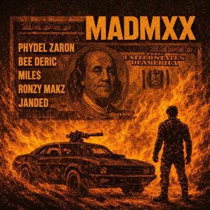 MADMXX (feat. PHYDEL ZARON, MILE$, BEE DERIC, RONZY MAKZ & JANDED) (Explicit)