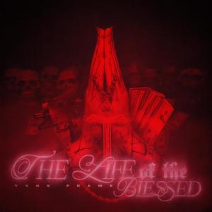 THE LIFE OF THE BLESSED (Explicit)