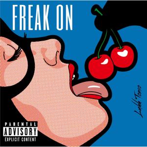 Freak On (Explicit)