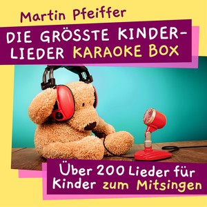 Die größte Kinderlieder Karaoke Box (Über 200 Lieder zum Mitsingen für Kinder!)