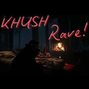 Khush rave
