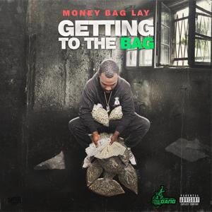 Getting to the Bag (Explicit)