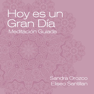 Hoy Es Un Gran Día Meditación Guiada