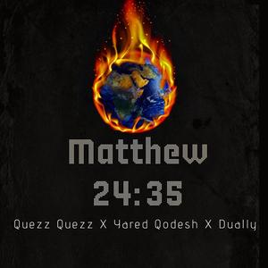 Matthew 24:35 (feat. Yared Qodesh & Dually)