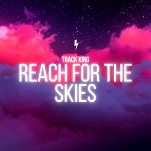 Reach for the Skies (Explicit)