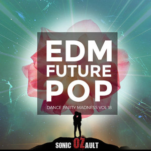 EDM Future Pop Dance Party Madness Vol.18