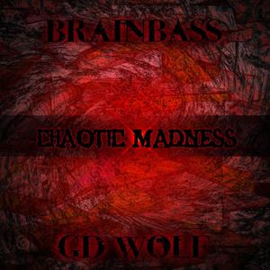 Chaotic Madness (feat. Brainbass)