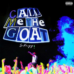 Call Me the Goat (Explicit)