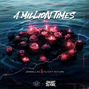 A million Times (feat. Slight return)