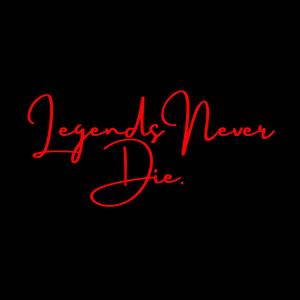 Legends Never Die