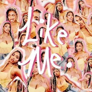 Like Me. (Explicit)