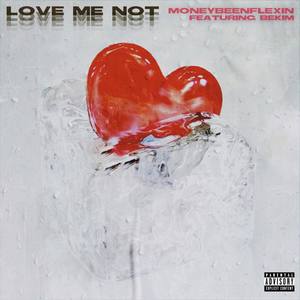 Love Me Not (Explicit)