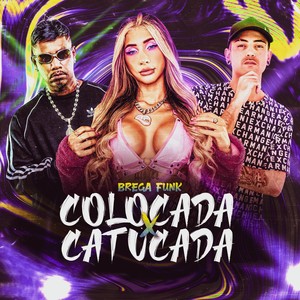 COLOCADA x CATUCADA (BREGA FUNK) [Explicit]