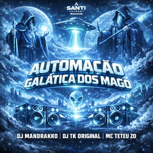 Automação Galática Dos Mago (Explicit)