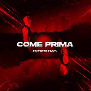 Psycho Flok - Come Prima (Explicit)