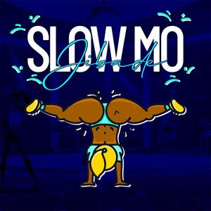 SLOW MO