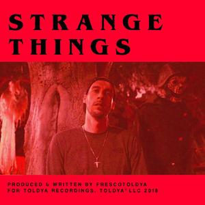 Strange Things (Explicit)