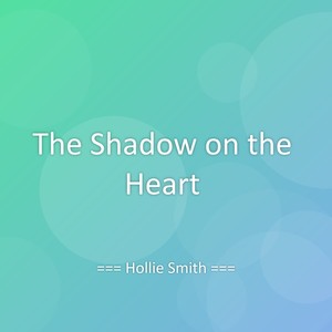 The Shadow on the Heart