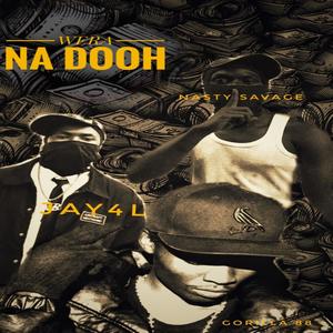 Wera Na Dooh (feat. J4L & Nasty Savage) [Explicit]