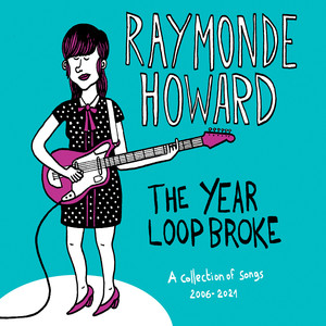 The Year Loop Broke (A Collection of Songs 2006-2021) [Explicit]